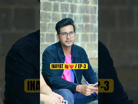 INAYAT ♥️ | EP - 3  #ytshorts #shorts #cute #trendingshorts #lovestory #love #foryou #cutecouple