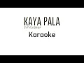 Karaoke: Kaya Pala By(Patch Quiwa)
