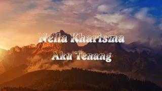 Download Nella Kharisma - Aku Tenang (Lirik Video) MP3
