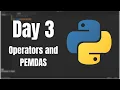 Day 3 Operators and PEMDAS Python in 5 minutes or less