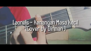 Download KENANGAN MASA KECIL - LAONEIS ( Cover by Dirman ) MP3