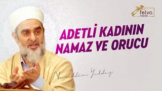 Adetli kadının namaz ve orucu