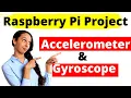 Raspberry Pi Project - Accelerometer Gyroscope