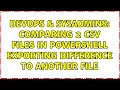 DevOps SysAdmins Comparing 2 CSV files in powershell exporting difference to another file