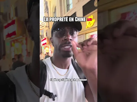 La propreté en Chine 🇨🇳