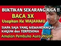 BUKTIKAN SEKARANG JUGA‼️BACA 3X, AMALAN PEMBUKA AURA WAJAH, AMALAN PENGASIHAN @cahayadoa