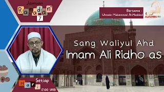 Download Jamuan Ramadhan 7 : Sang Waliyul Ahd, Imam Ali Ridho as | Ustadz Muhammad Al-Haddad MP3