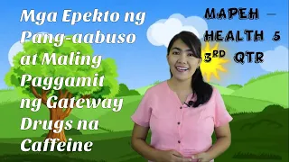 Download MAPEH - Health 5 | Quarter 3 | Epekto ng Pang-aabuso sa Gateway Drugs na Caffeine MP3