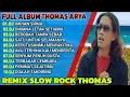 Download Lagu KUMPULAN DJ THOMAS ARYA TERBARU 2024 | DJ IMPIAN SIRNA | DJ DIMANA LETAK SETIAMU FULL ALBUM VIRAL