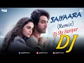 Download Lagu Saiyaara Remix | Dj Sks Haripur | Ahaan Panday, Aneet Padda | Tanishk Bagchi | New Bollywood Song
