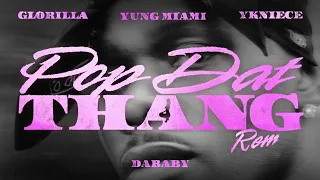 DABABY - POP DAT THANG (Remix) [Feat. Glorilla, Yung Miami & YKNIECE)