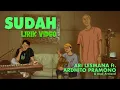 Download Lagu Ari Lesmana ft Ardhito Pramono - Sudah || Lirik Video