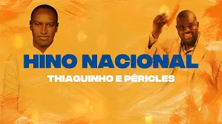 Thiaguinho e Péricles - Hino Nacional (Lyric Video)