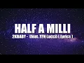2KBABY - half a milli  ( Lyrics )  feat. YFN Lucci 🎵🎤