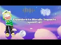 Download Lagu Enjambre,Lo Blondo-İmpacto(Speed up) | ★SAÇAKLI TV★