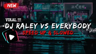 Download DJ RALEY vs EVERYBODY ( SPEED UP \u0026 SLOWED ) FULL BASS VIRAL TIKTOK MENGKANE MP3
