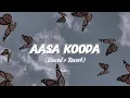 Download Lagu AASA KOODA 🖤💫 (Slowed + Reverb)🎀ll #fypシ゚ #video #song #slowedandreverb #aasakooda #slowed #shikook