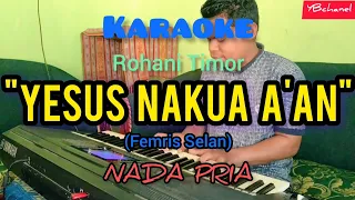 karaoke yesus nakua aan nada pria lagu timor dawan femris selan