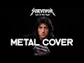 Survivor – Eye of the Tiger (Metal Cover)