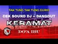 Download Lagu DJ + DANGDUT KERAMAT DO'A IBU MID TAK TUNG - SHAFA AUDIO BONDOWOSO