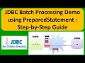JDBC Batch Processing Demo using PreparedStatement Step-by-Step Guide
