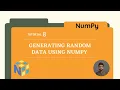 Tutorial 8 Generating Random Data Using Numpy