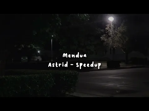 Download MP3 mendua - astrid, spedup tiktok version