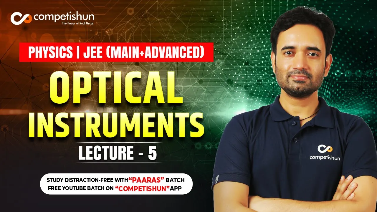 5 Compound microscope | optical instruments | IIT JEE main advanced | Physics class 12 | Ray optics