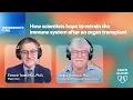 The Science of Immune Tolerance in Transplants Tomorrow s Cure Season 5 Episode 7