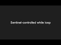 Sentinel-controlled loop with while-loop syntax