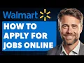 How To Apply For Walmart Jobs Online Full 2024 Guide