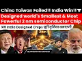 Lagu India Designs World’s Most Powerful 2nm Chip | China Blocked, New Global Chip Power Shift