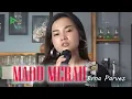 Download Lagu MADU MERAH - Cover By ERNA PARVEZ
