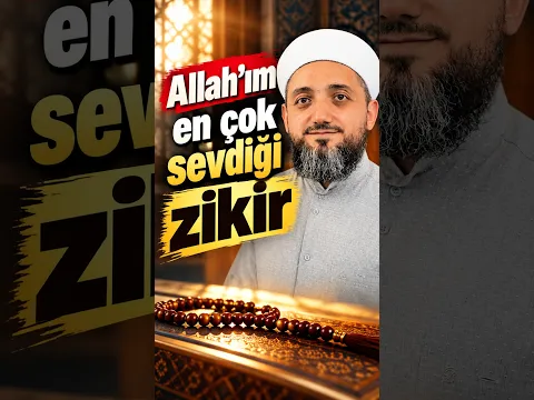 Allah'ın en çok sevdiği zikir
