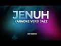 Lagu JENUH  (KARAOKE ) Cover Jazz