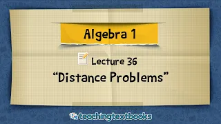 How To Solve Distance Problems With Two Moving Objects Algebra 1 Lecture