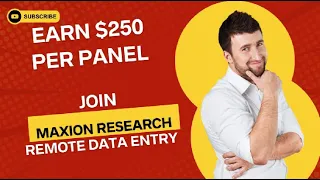 Earn 250 Per Panel Join Maxion Research as a Remote Data Entry Research Panelis