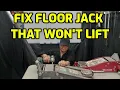 HOW TO FIX A FLOOR JACK THAT WON T LIFT OR PUMP ALL THE WAY