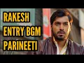 Lagu Rakesh Entry BGM | Episode 1 | Parineeti