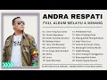 Lagu Andra Respati Full Album Melayu \u0026 Minang - Lagu Terbaik Andra Respati - The Best Song (Lagu Viral)