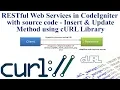 RESTful Web Services in CodeIgniter with source code - Insert and Update Operation with cURL Library