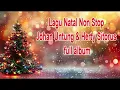 Lagu Lagu Natal Non Stop Johan Untung \u0026 Herty Sitorus Full Album