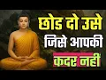 Lagu Leave the one who doesn't value you | Buddhist Motivational Video | Life Changing Quotes in Hindi