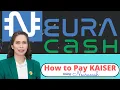 How to pay KAISER SubPay via Neuracash