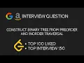 Leetcode - 105 Construct Binary Tree from Preorder and Inorder Traversal Python Code Explanation