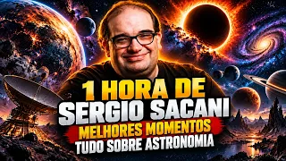 1 Hora de Sergio Sacani Melhores Momentos Astronomia