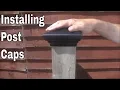 INSTALLING POST CAPS