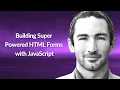 Building Super Powered HTML Forms with JavaScript Austin Gil Conf42 JavaScript 2021