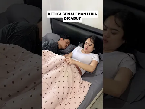 KEBIASAAN SUAMI, KETIKA SEMALEMAN LUPA DICABUT