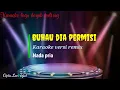 Download Lagu buhau dia permisi || karaoke versi remix || cipta lan tejul || nada pria